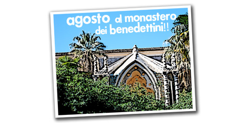 Agosto al Monastero dei Benedettini.